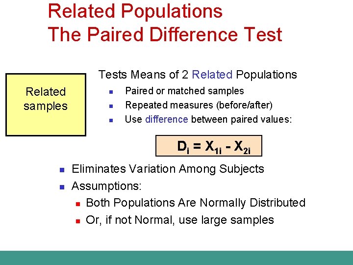 Related Populations The Paired Difference Tests Means of 2 Related Populations Related samples n
