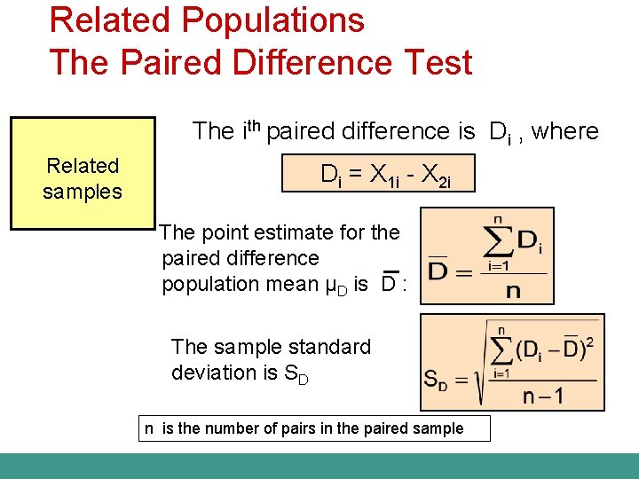 Related Populations The Paired Difference Test The ith paired difference is Di , where