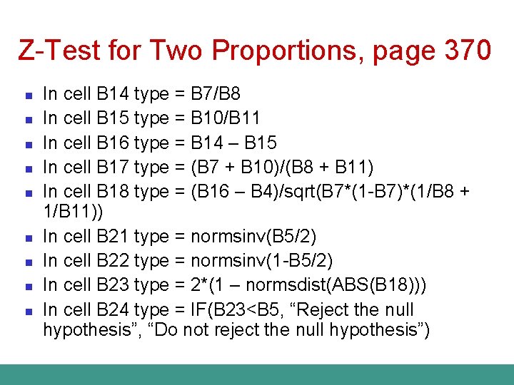 Z-Test for Two Proportions, page 370 n n n n n In cell B