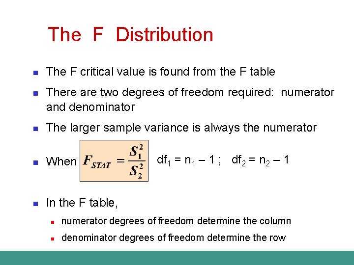 The F Distribution n n The F critical value is found from the F