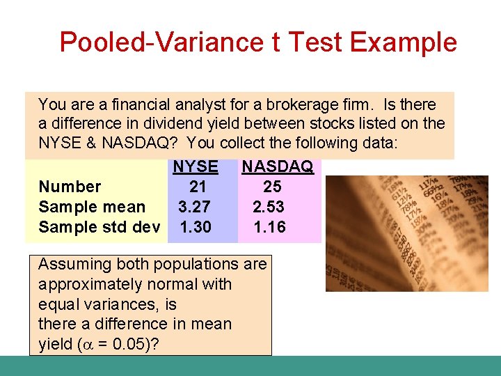Pooled-Variance t Test Example You are a financial analyst for a brokerage firm. Is