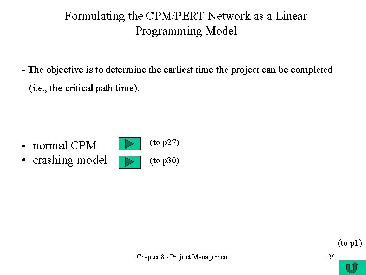 Formulating the CPM/PERT Network as a Linear Programming Model - The objective is to