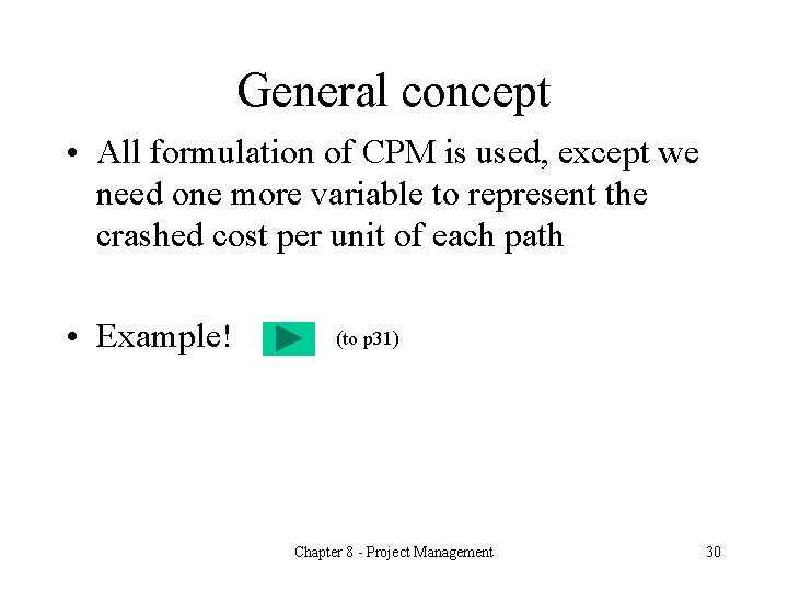 General concept • All formulation of CPM is used, except we need one more