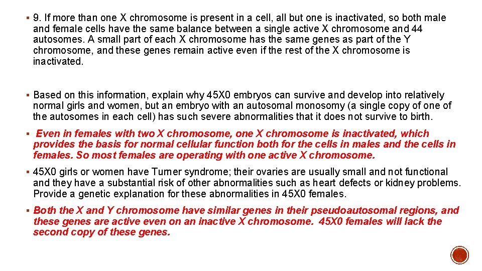§ 9. If more than one X chromosome is present in a cell, all
