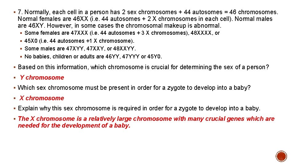 § 7. Normally, each cell in a person has 2 sex chromosomes + 44