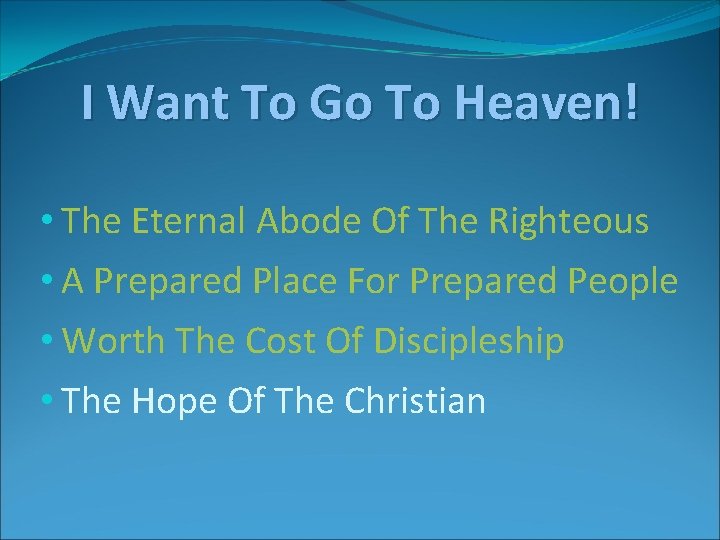 I Want To Go To Heaven! • The Eternal Abode Of The Righteous •