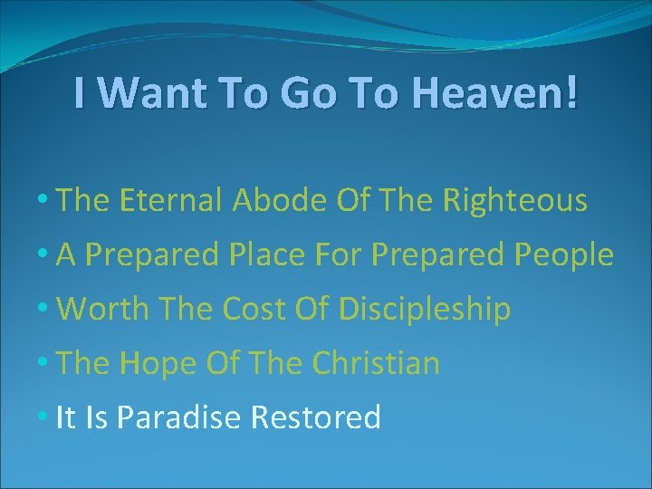 I Want To Go To Heaven! • The Eternal Abode Of The Righteous •