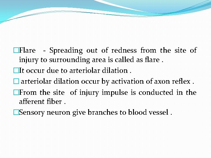 �Flare - Spreading out of redness from the site of injury to surrounding area