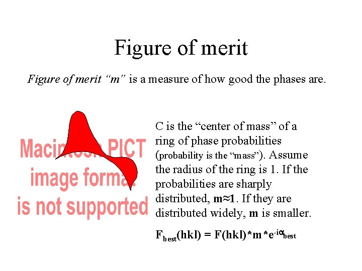 Figure of merit “m” is a measure of how good the phases are. C Figure of merit “m” is a measure of how good the phases are. C