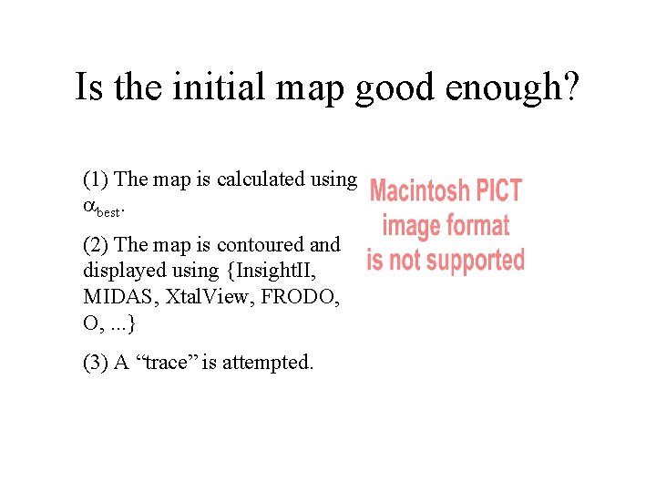 Is the initial map good enough? (1) The map is calculated using best. (2) Is the initial map good enough? (1) The map is calculated using best. (2)