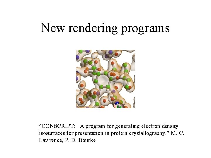 New rendering programs “CONSCRIPT: A program for generating electron density isosurfaces for presentation in New rendering programs “CONSCRIPT: A program for generating electron density isosurfaces for presentation in