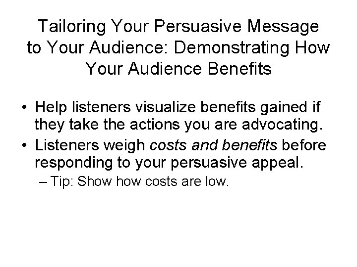 Tailoring Your Persuasive Message to Your Audience: Demonstrating How Your Audience Benefits • Help Tailoring Your Persuasive Message to Your Audience: Demonstrating How Your Audience Benefits • Help
