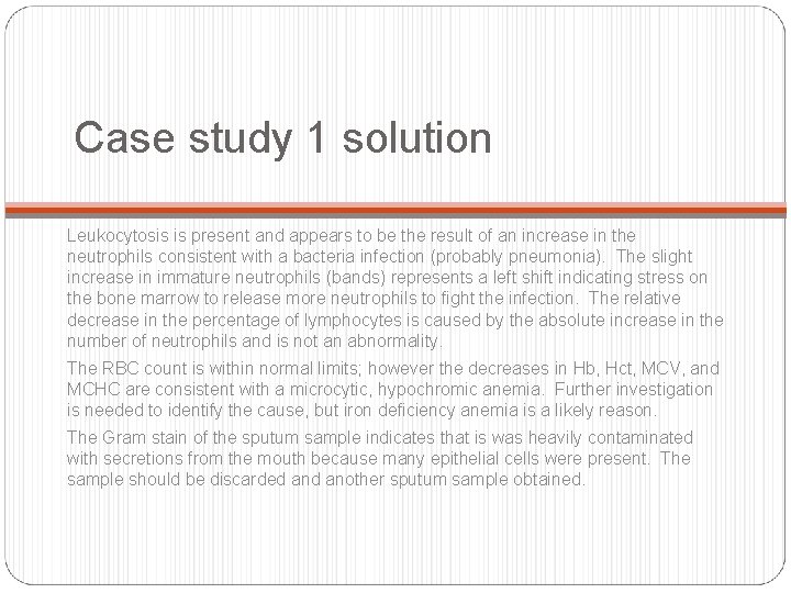 Case study 1 solution Leukocytosis is present and appears to be the result of