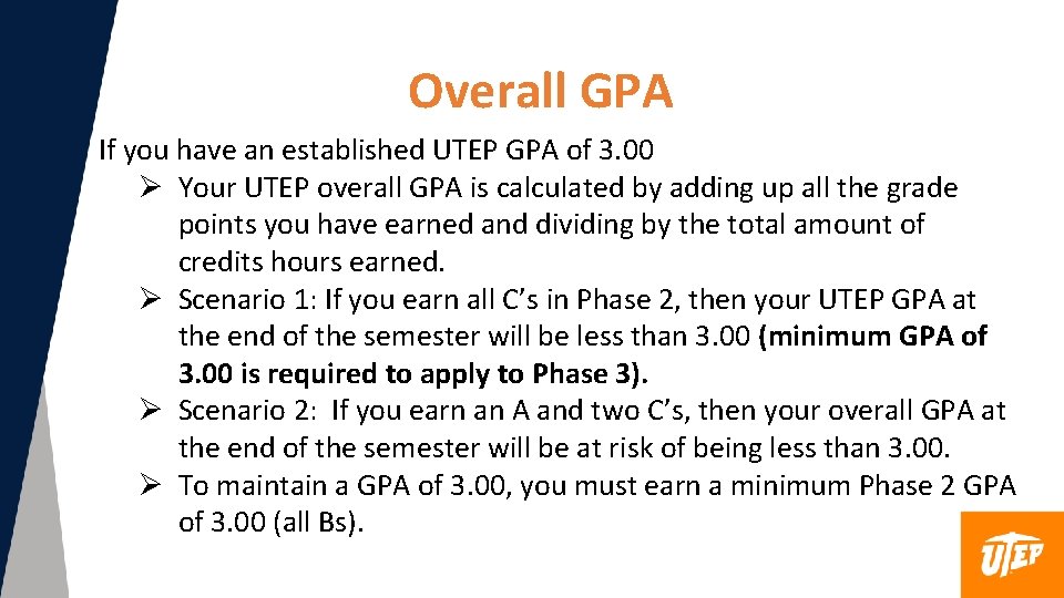 Overall GPA If you have an established UTEP GPA of 3. 00 Ø Your