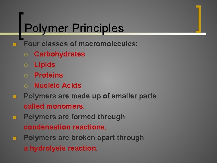 Polymer Principles n n Four classes of macromolecules: ¡ Carbohydrates ¡ Lipids ¡ Proteins