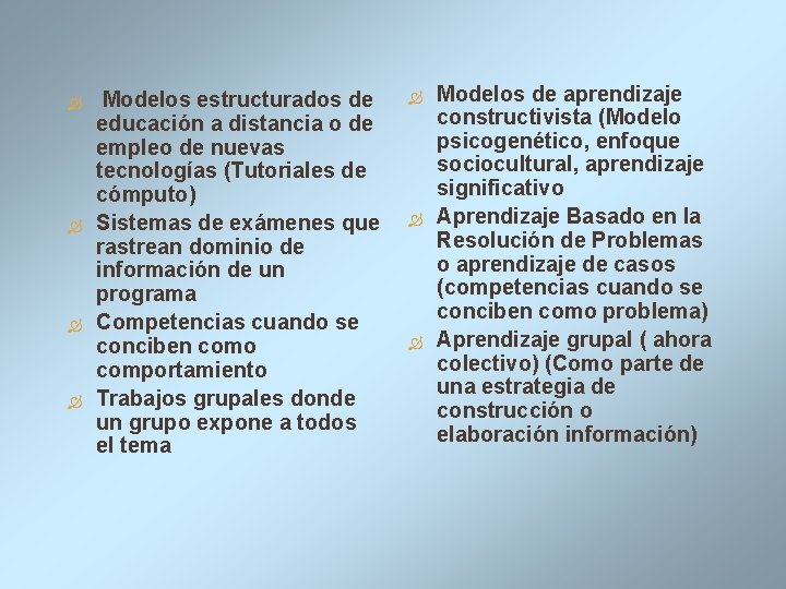  Modelos estructurados de educación a distancia o de empleo de nuevas tecnologías (Tutoriales