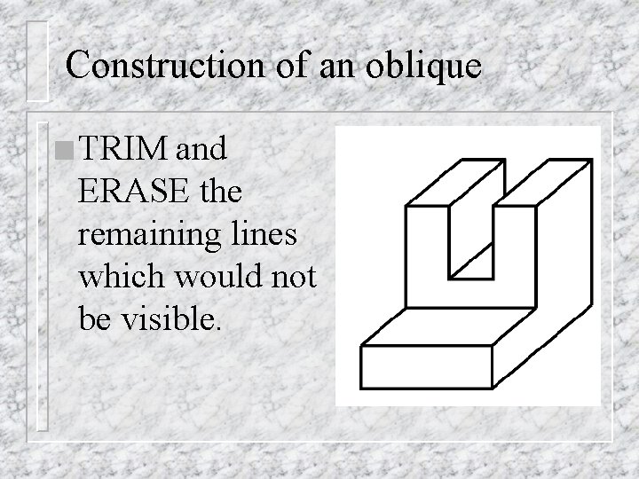Construction of an oblique n TRIM and ERASE the remaining lines which would not