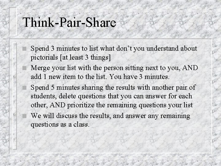 Think-Pair-Share n n Spend 3 minutes to list what don’t you understand about pictorials