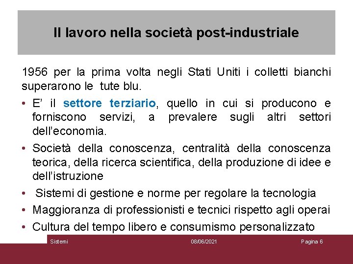 Il lavoro nella società post-industriale 1956 per la prima volta negli Stati Uniti i