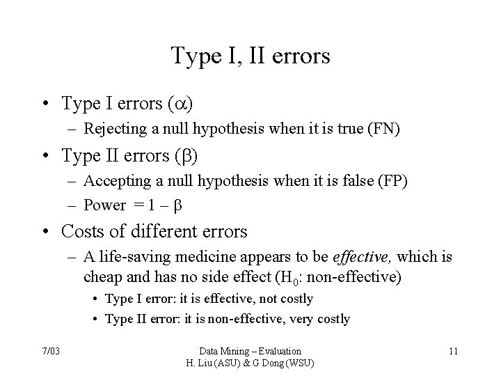 Type I, II errors • Type I errors ( ) – Rejecting a null