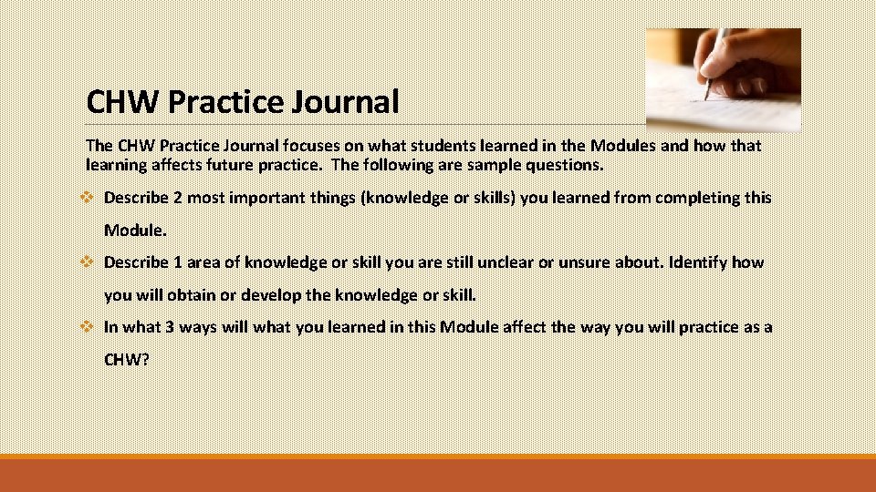 CHW Practice Journal The CHW Practice Journal focuses on what students learned in the