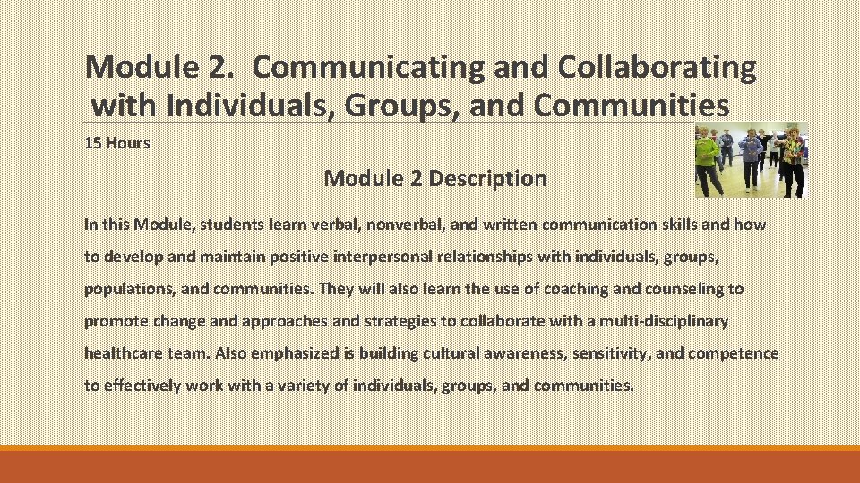 Module 2. Communicating and Collaborating with Individuals, Groups, and Communities 15 Hours Module 2