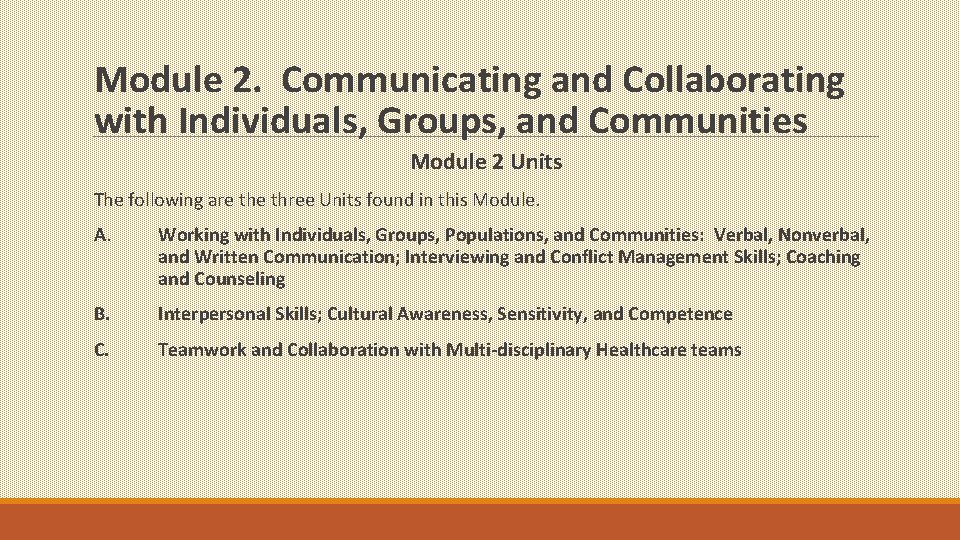 Module 2. Communicating and Collaborating with Individuals, Groups, and Communities Module 2 Units The