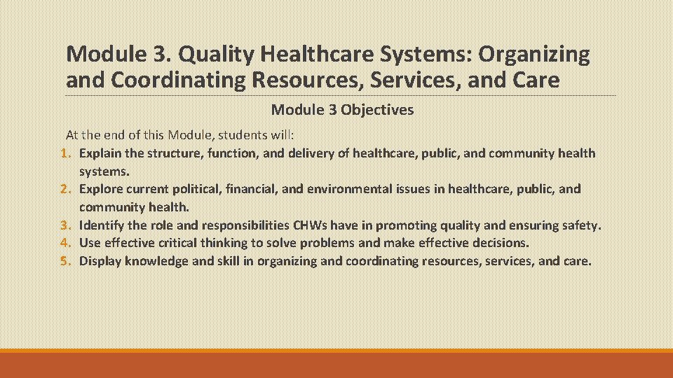 Module 3. Quality Healthcare Systems: Organizing and Coordinating Resources, Services, and Care Module 3