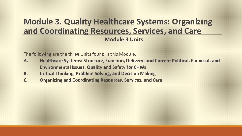 Module 3. Quality Healthcare Systems: Organizing and Coordinating Resources, Services, and Care Module 3