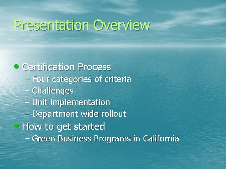 Presentation Overview • Certification Process – Four categories of criteria – Challenges – Unit