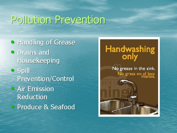 Pollution Prevention • Handling of Grease • Drains and • • • Housekeeping Spill