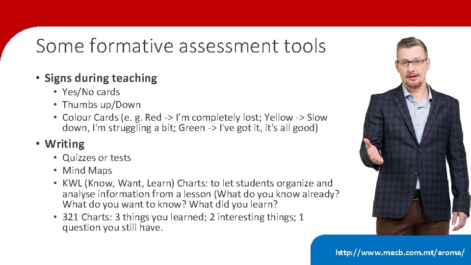 Some formative assessment tools • Signs during teaching • Yes/No cards • Thumbs up/Down