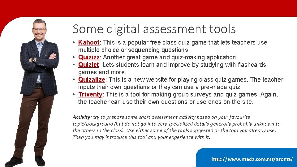 Some digital assessment tools • Kahoot: This is a popular free class quiz game