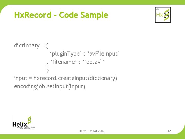 Hx. Record - Code Sample dictionary = { ‘plugin. Type’ : ’av. File. Input’