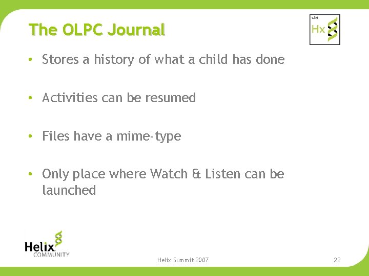 The OLPC Journal • Stores a history of what a child has done •