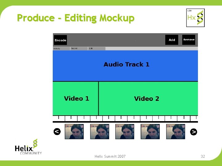 Produce - Editing Mockup Helix Summit 2007 32 