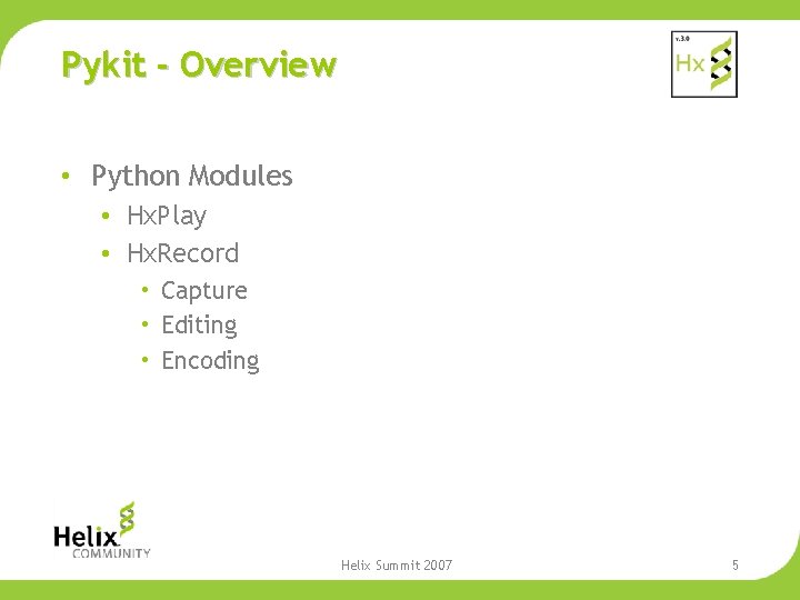 Pykit - Overview • Python Modules • Hx. Play • Hx. Record • Capture