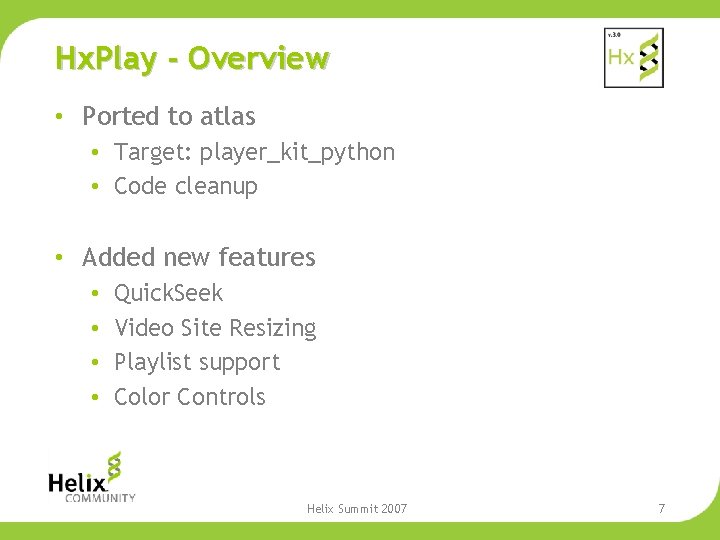 Hx. Play - Overview • Ported to atlas • Target: player_kit_python • Code cleanup