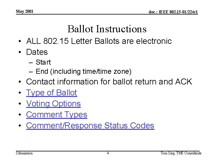 May 2001 doc. : IEEE 802. 15 -01/224 r 1 Ballot Instructions • ALL