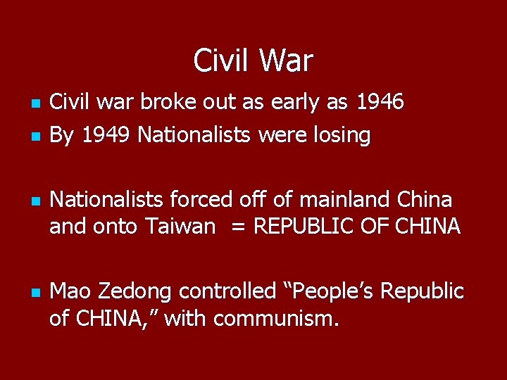 Civil War n n Civil war broke out as early as 1946 By 1949