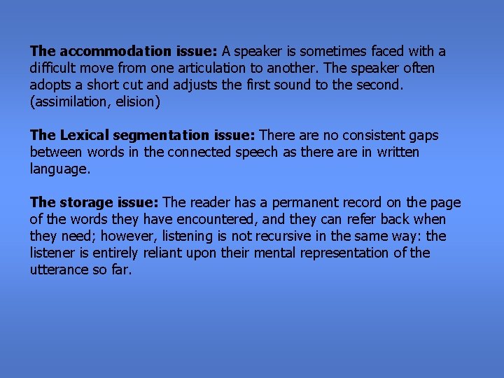 The accommodation issue: A speaker is sometimes faced with a difficult move from one