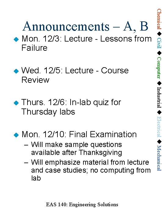  Mon. 12/3: Lecture - Lessons from Failure Wed. 12/5: Lecture - Course Review