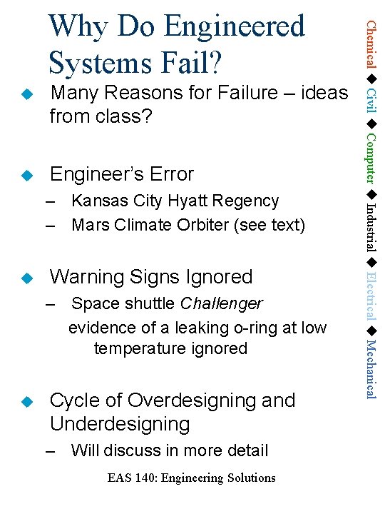  Many Reasons for Failure – ideas from class? Engineer’s Error – Kansas City