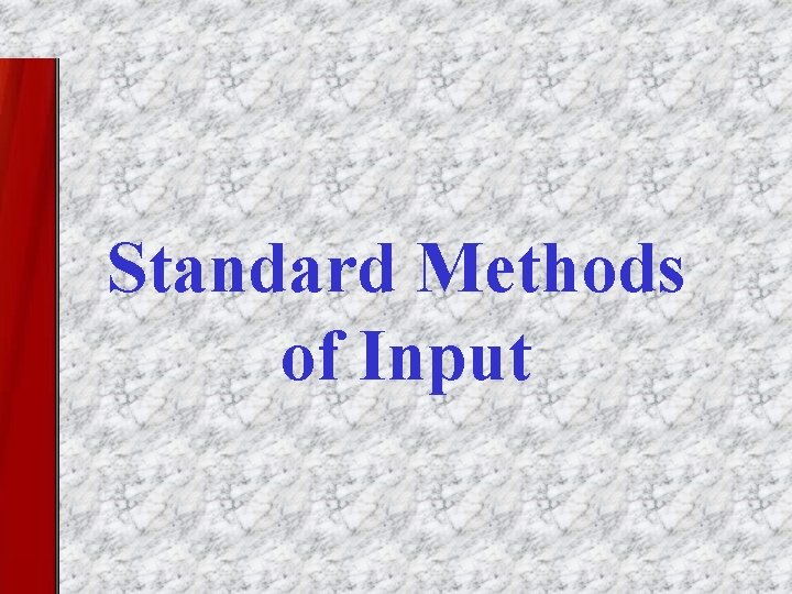 Standard Methods of Input 