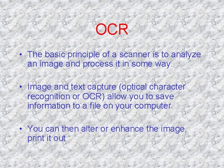 OCR • The basic principle of a scanner is to analyze an image and