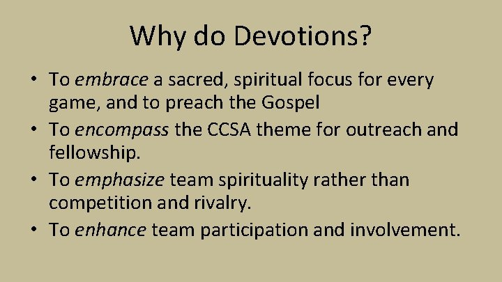 Why do Devotions? • To embrace a sacred, spiritual focus for every game, and