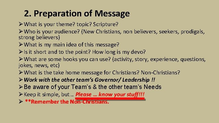 2. Preparation of Message ØWhat is your theme? topic? Scripture? ØWho is your audience?