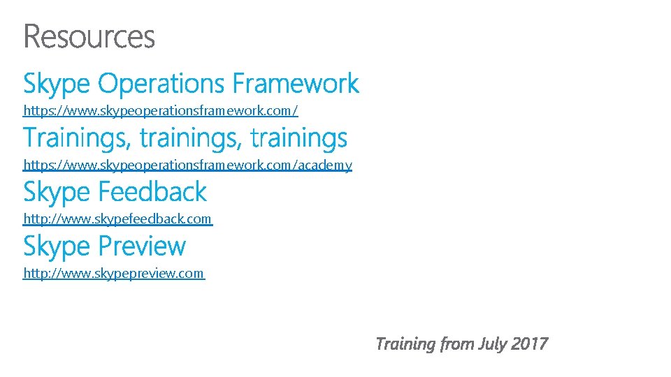 https: //www. skypeoperationsframework. com/academy http: //www. skypefeedback. com http: //www. skypepreview. com 