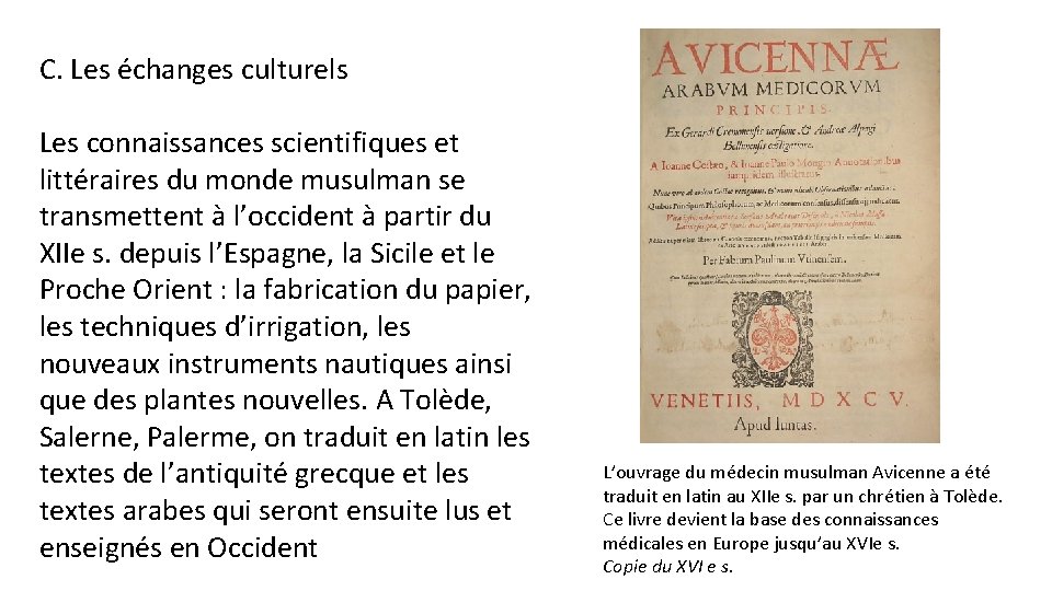 C. Les échanges culturels Les connaissances scientifiques et littéraires du monde musulman se transmettent C. Les échanges culturels Les connaissances scientifiques et littéraires du monde musulman se transmettent