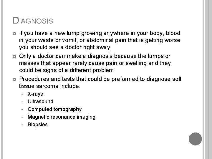 DIAGNOSIS If you have a new lump growing anywhere in your body, blood in